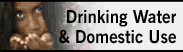 Drinking Water & Domestic Use